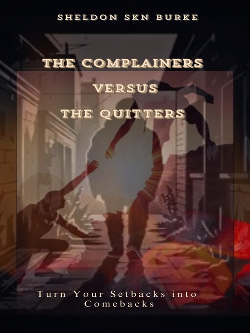 Title details for The Complainers versus the Quitters by Sheldon SKN BURKE - Available